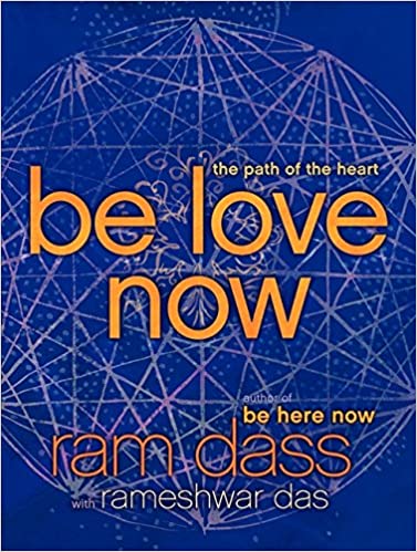 Be Love Now by Ram Dass